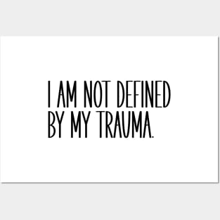 I Am Not Defined By My Trauma Posters and Art